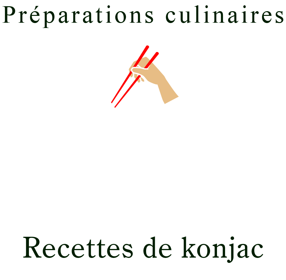 Préparations culinaires Recettes de konjac