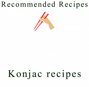 Konjac recipes